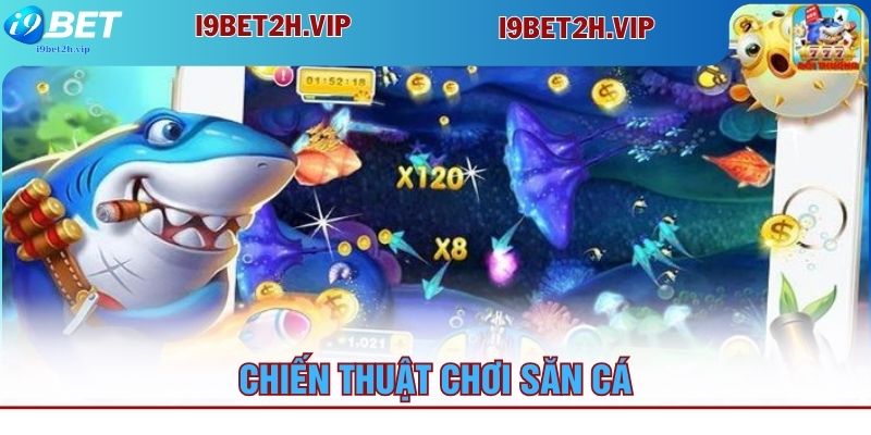 chien-thuat-choi-san-ca
