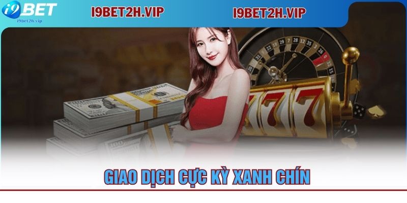 giao-dich-cuc-ky-xanh-chin