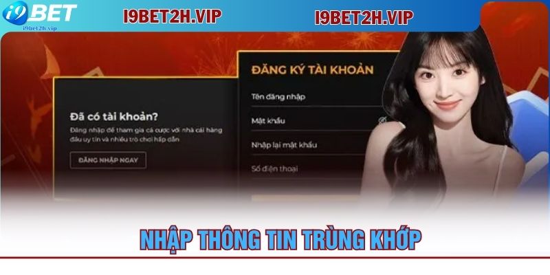 nhap-thong-tin-trung-khop-dang-ky-i9bet