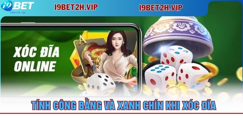 tinh-cong-bang-va-xanh-chin-khi-xoc-dia