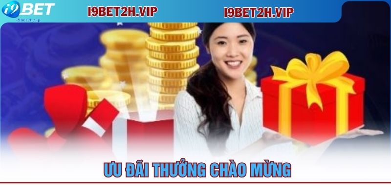 uu-dai-thuong-chao-mung-khuyen-mai-i9bet